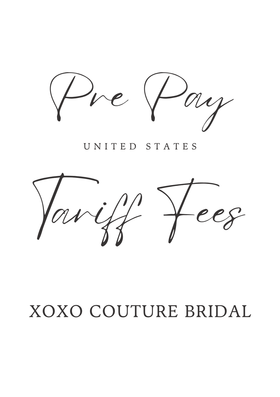 US PRE PAID DUTIES/ TARIFF FEES